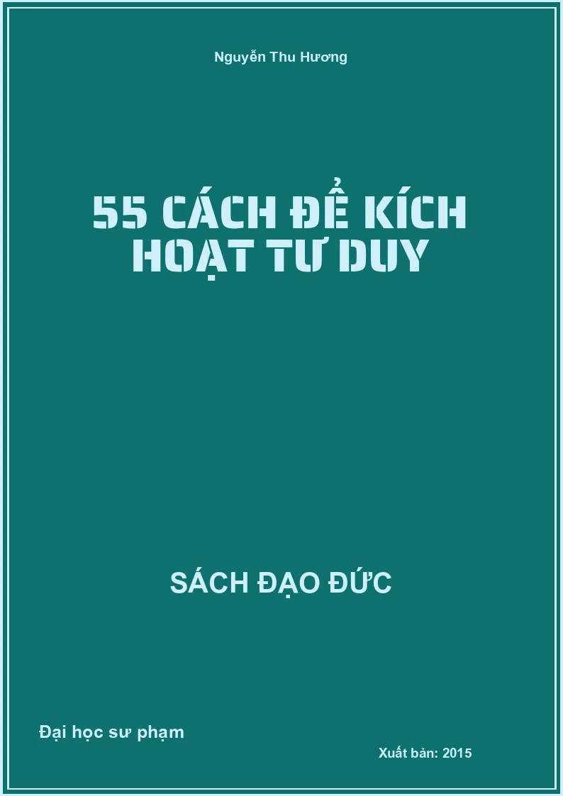 55 Cách Để Kích Hoạt Tư Duy