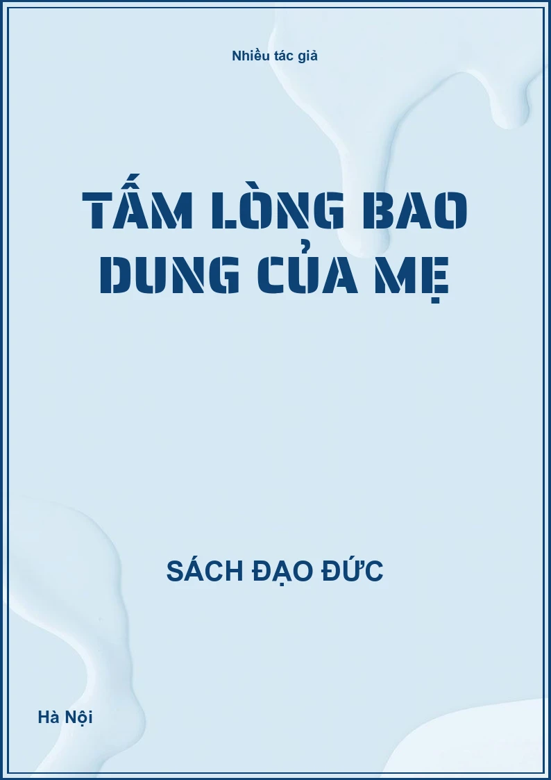 Tấm Lòng Bao Dung Của Mẹ