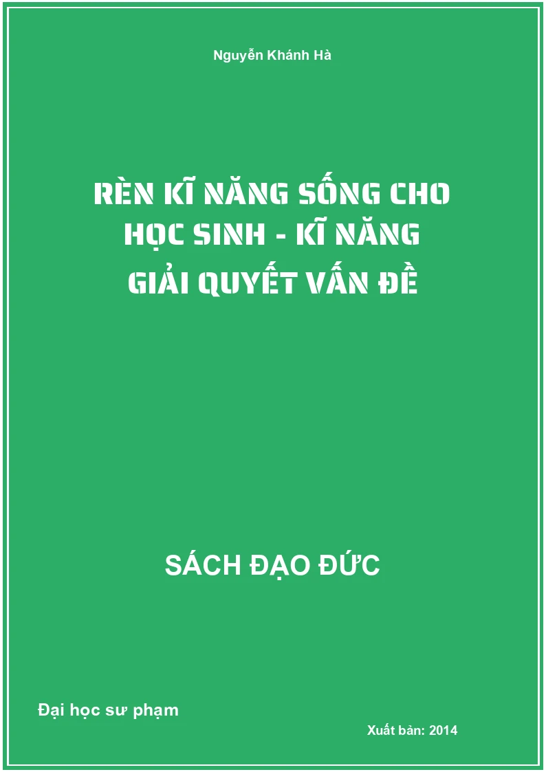 Rèn Kĩ Năng Sống Cho Học Sinh - Kĩ Năng Giải Quyết Vấn Đề