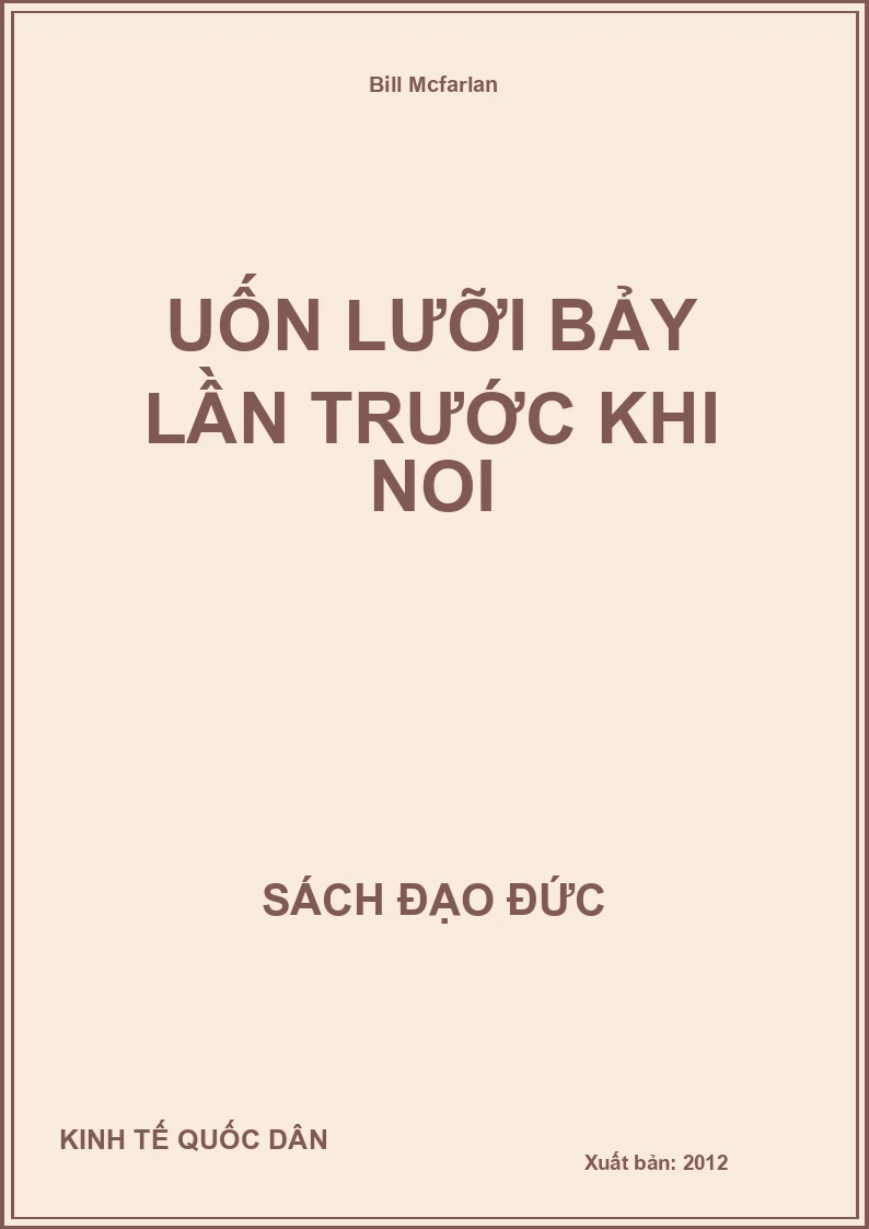 Uốn Lưỡi Bảy Lần Trước Khi Noi