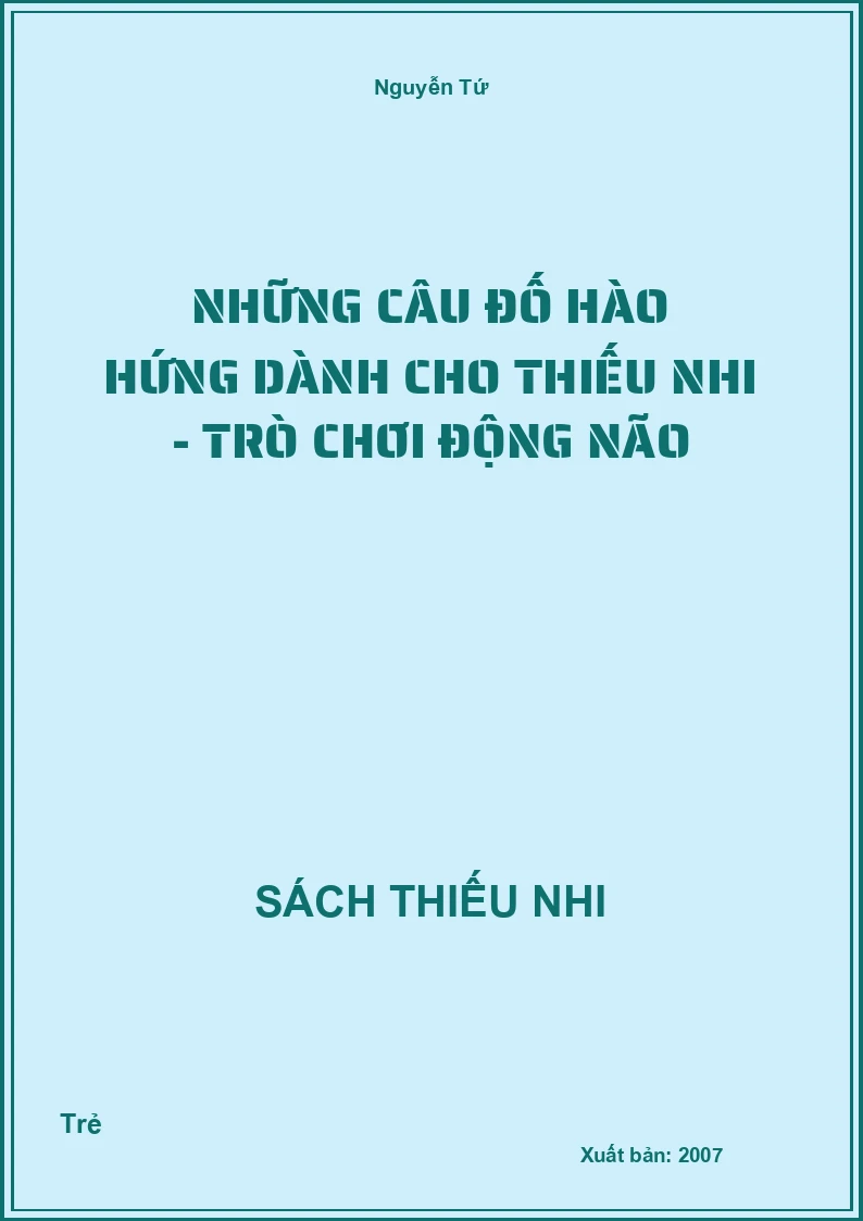 Những Câu Đố Hào Hứng Dành Cho Thiếu Nhi - Trò Chơi Động Não