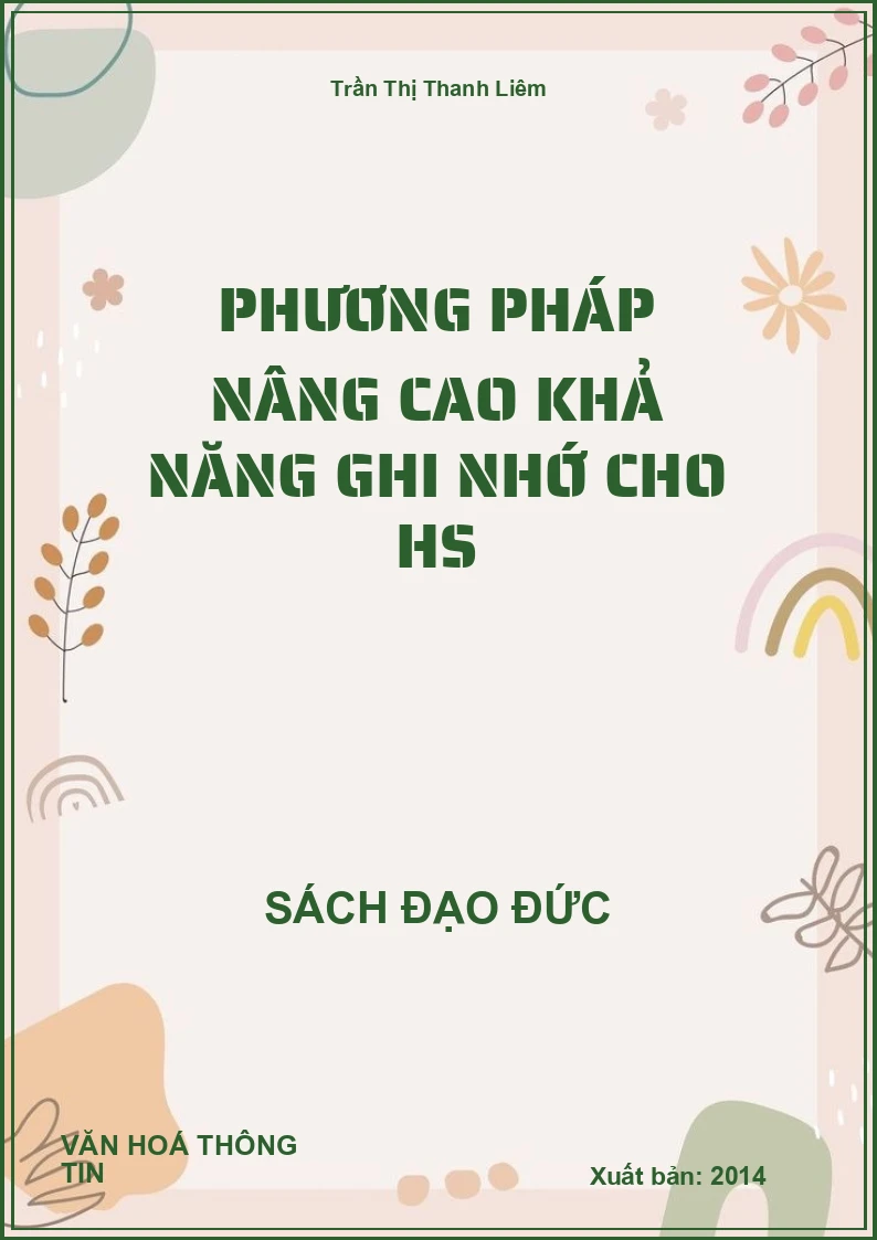 Phương Pháp Nâng Cao Khả Năng Ghi Nhớ Cho Hs