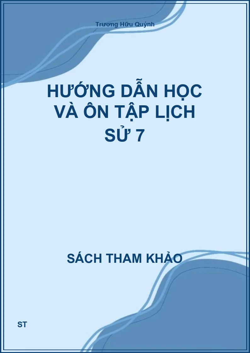 Hướng Dẫn Học Và Ôn Tập Lịch Sử 7