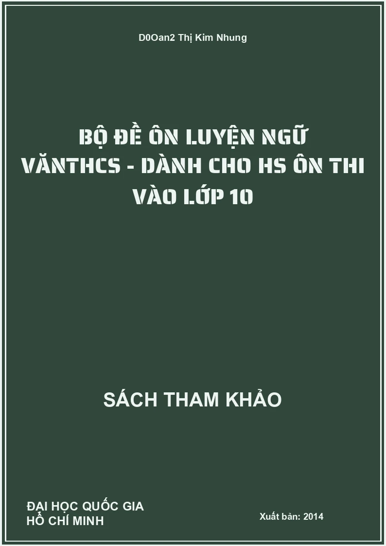 Bộ Đề Ôn Luyện Ngữ VănTHCS - Dành Cho Hs Ôn Thi Vào Lớp 10