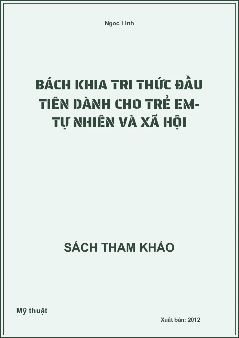 Bách Khia Tri Thức Đầu Tiên Dành Cho Trẻ Em- Tự Nhiên Và Xã Hội