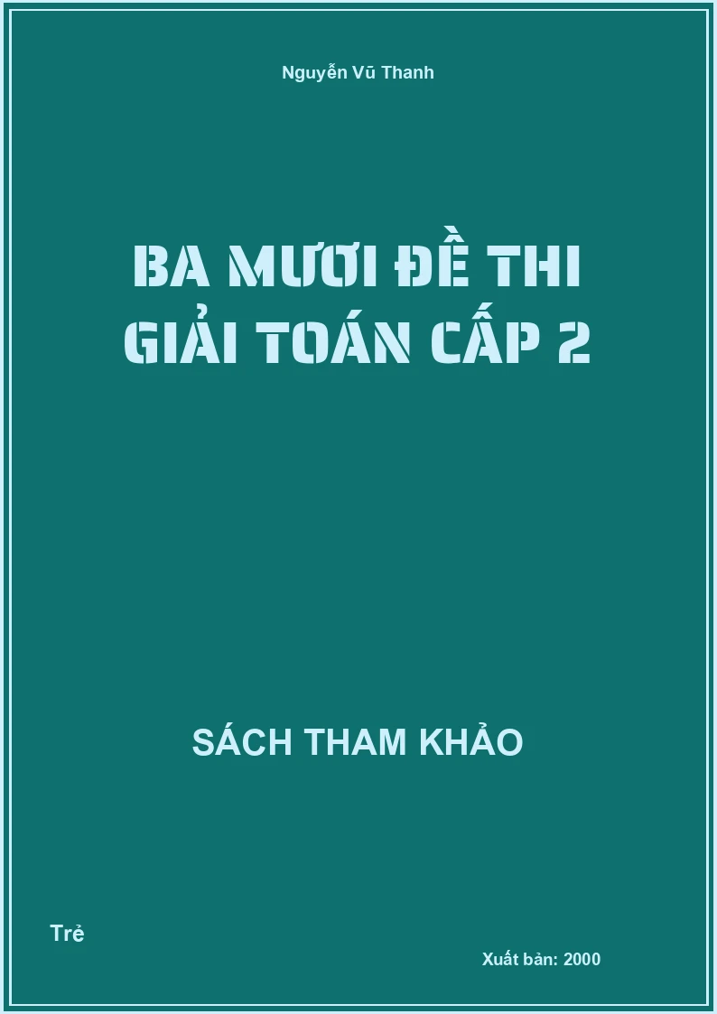 Ba Mươi Đề Thi Giải Toán Cấp 2