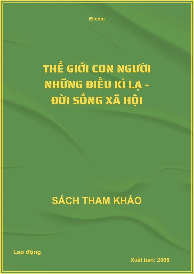 Thế Giới Con Người Những Điều Kì Lạ - Đời Sống Xã Hội