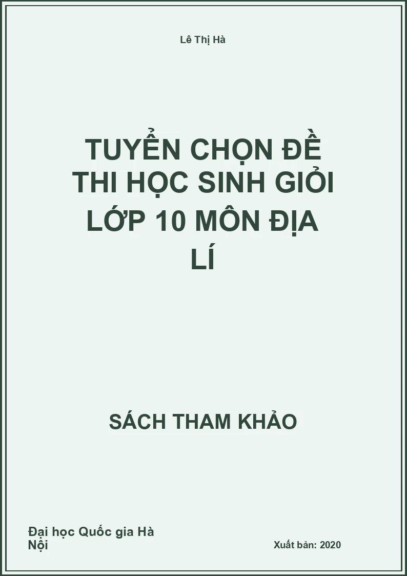 Tuyển chọn đề thi học sinh giỏi lớp 10 môn Địa lí