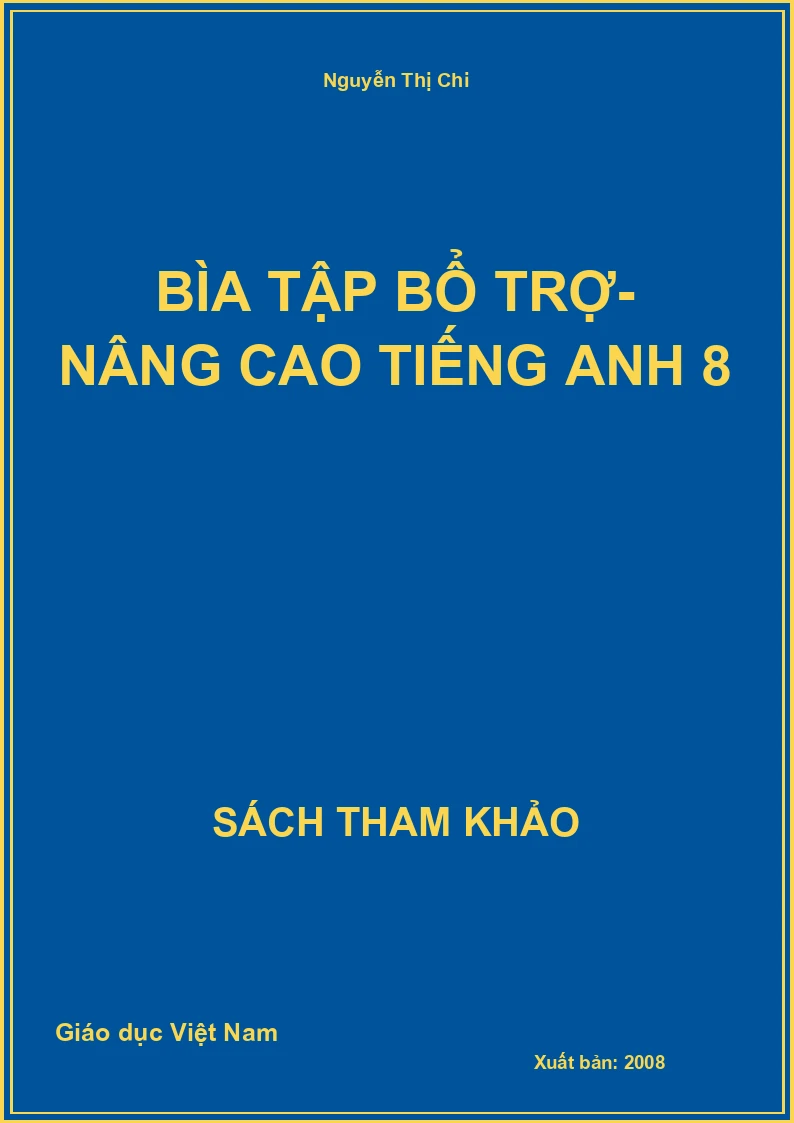 Bìa Tập Bổ Trợ- Nâng Cao Tiếng Anh 8