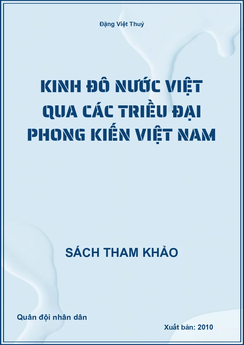 Kinh Đô Nước Việt Qua Các Triều Đại Phong Kiến Việt Nam