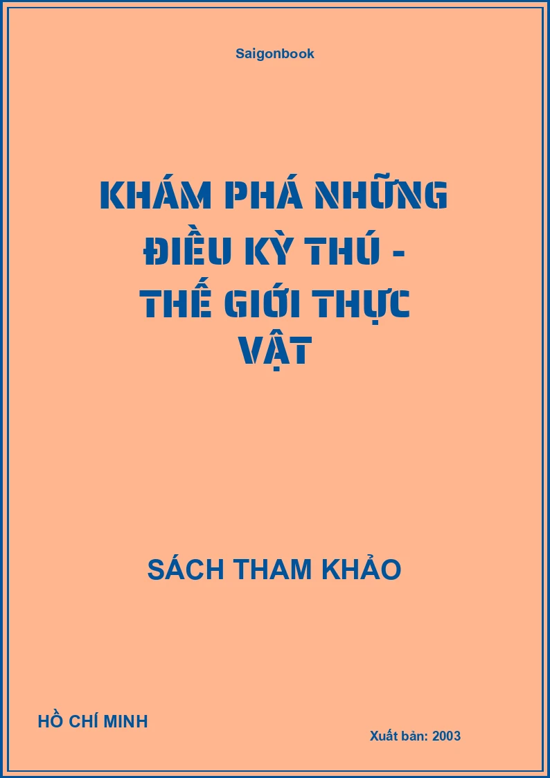 Khám Phá Những Điều Kỳ Thú - Thế Giới Thực Vật
