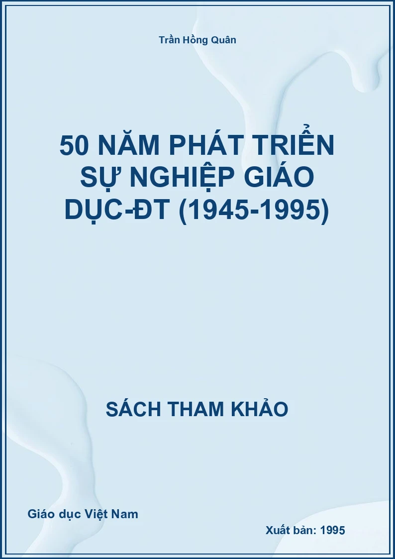 50 Năm Phát Triển Sự Nghiệp Giáo Dục-Đt (1945-1995)