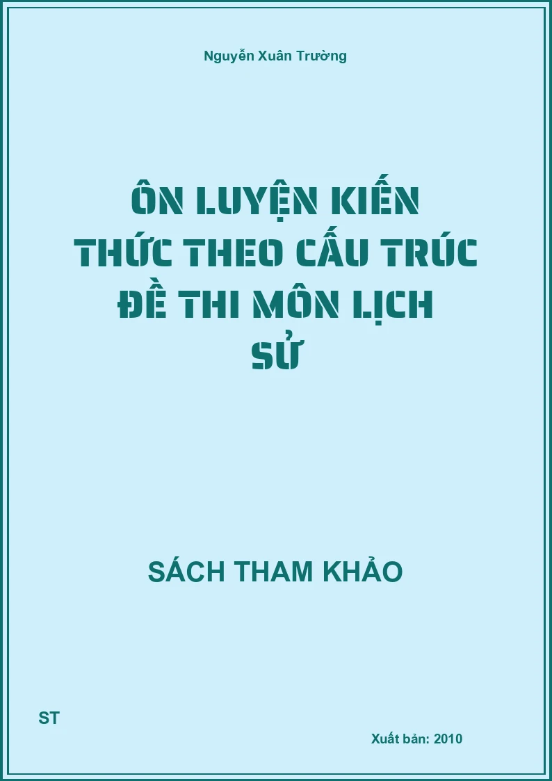 Ôn Luyện Kiến Thức theo Cấu Trúc Đề Thi Môn Lịch Sử