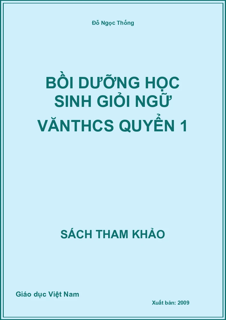 Bồi Dưỡng Học Sinh Giỏi Ngữ VănTHCS Quyển 1