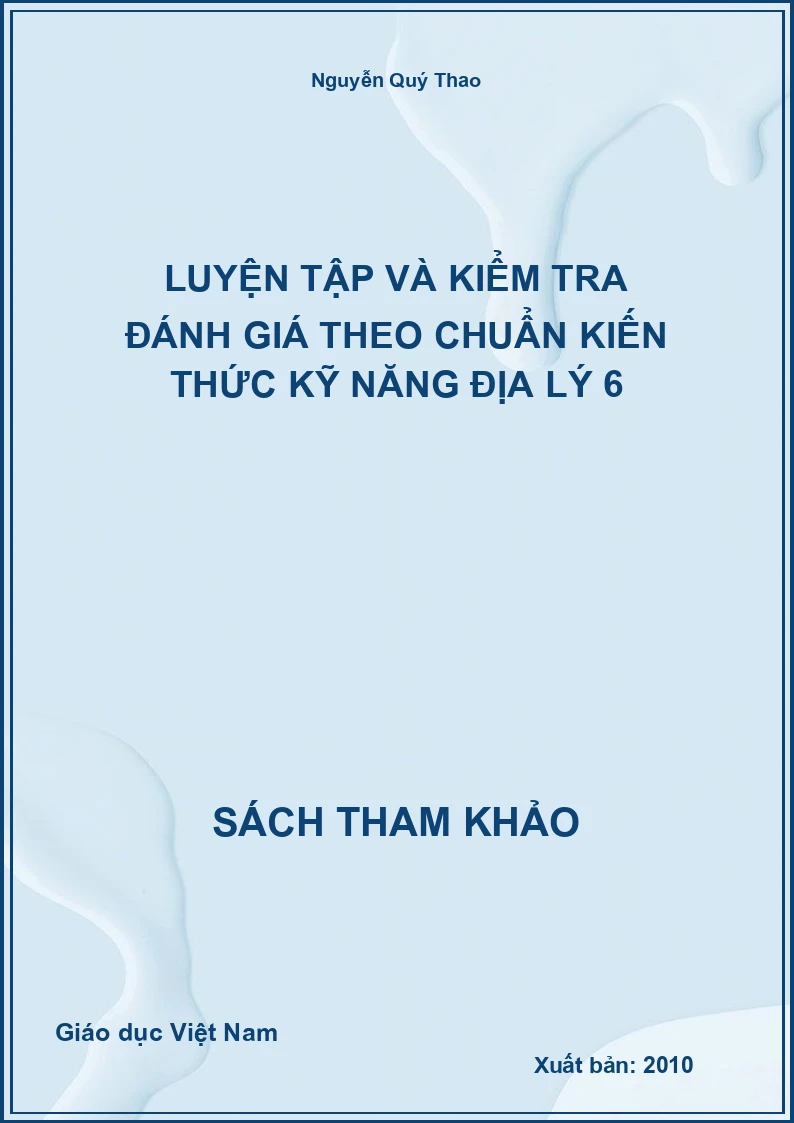 Luyện Tập Và Kiểm Tra Đánh Giá Theo Chuẩn Kiến Thức Kỹ Năng Địa Lý 6