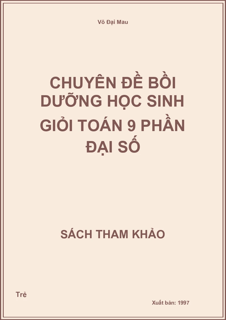 Chuyên Đề Bồi Dưỡng Học Sinh Giỏi Toán 9 Phần Đại Số