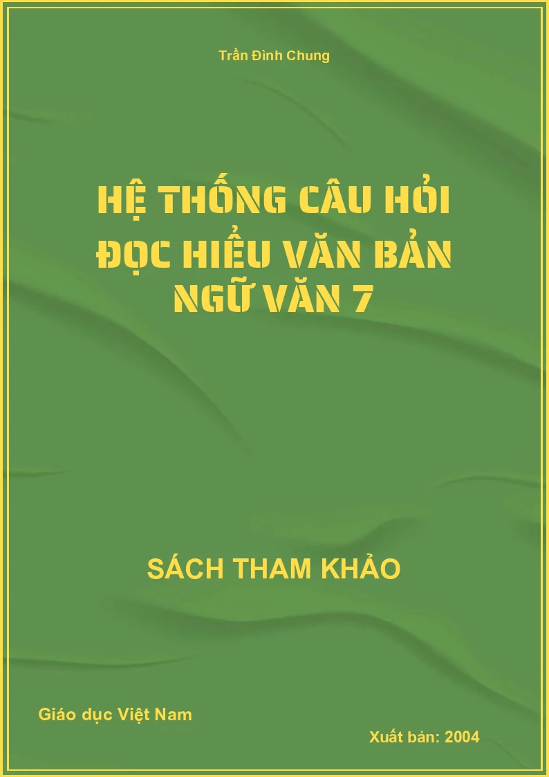 Hệ Thống Câu Hỏi Đọc Hiểu Văn Bản Ngữ Văn 7