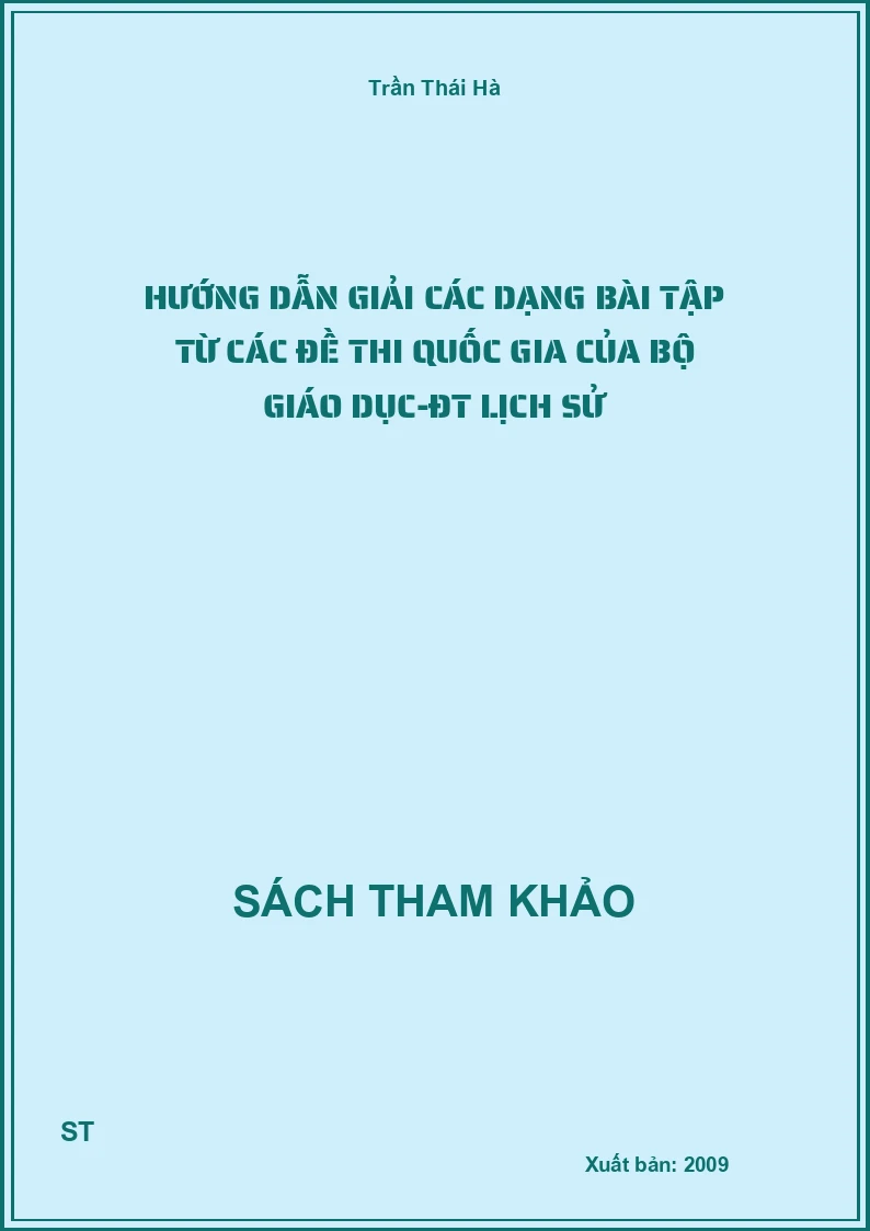 Hướng Dẫn Giải Các Dạng Bài Tập Từ Các Đề Thi Quốc Gia Của Bộ Giáo Dục-Đt Lịch Sử