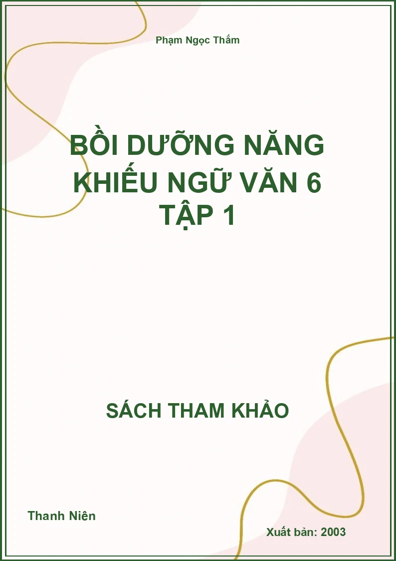 Bồi Dưỡng Năng Khiếu Ngữ Văn 6 Tập 1