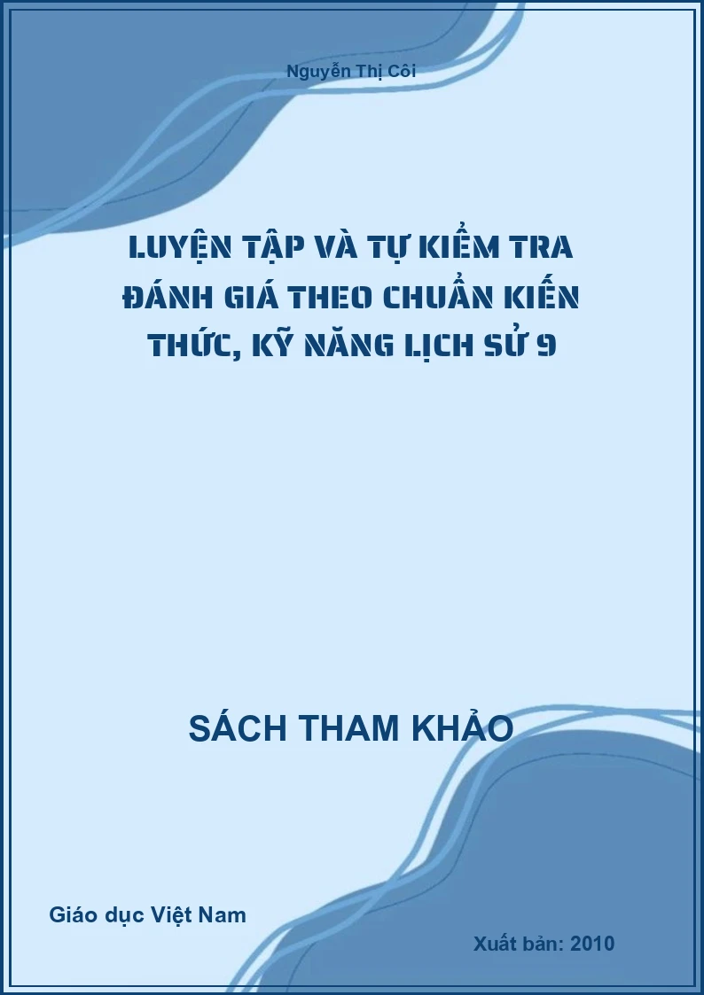 Luyện Tập Và Tự Kiểm Tra Đánh Giá Theo Chuẩn Kiến Thức, Kỹ Năng Lịch Sử 9