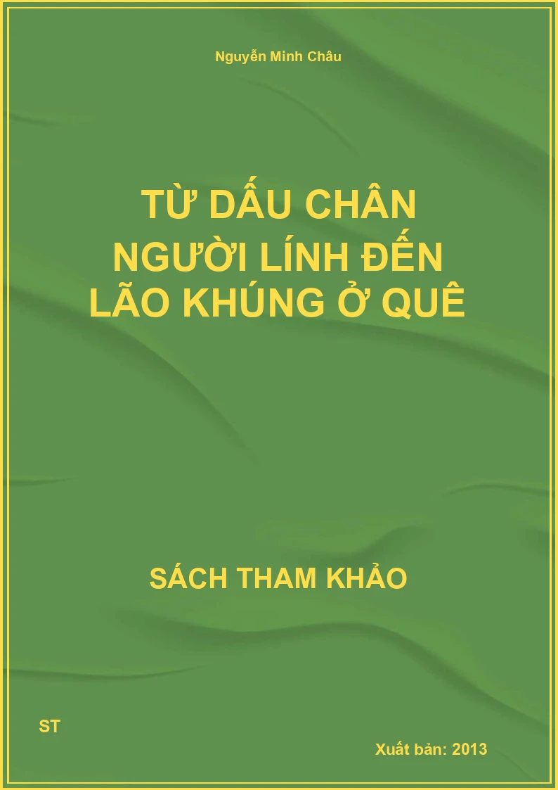 Từ Dấu Chân Người Lính Đến Lão Khúng Ở Quê
