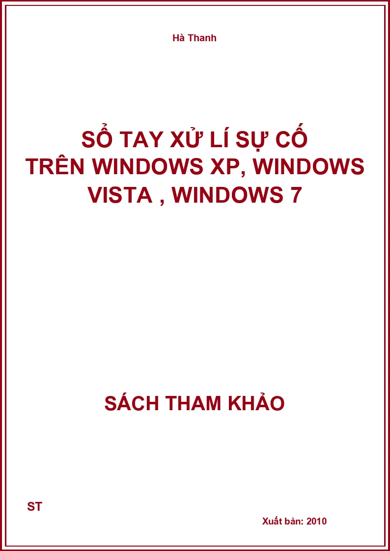 Sổ Tay Xử Lí Sự Cố Trên Windows Xp, Windows Vista , Windows 7