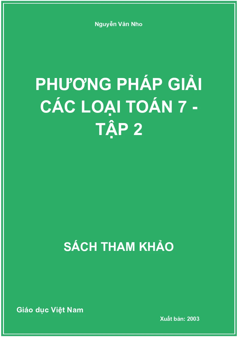 Phương Pháp Giải Các Loại Toán 7 - Tập 2