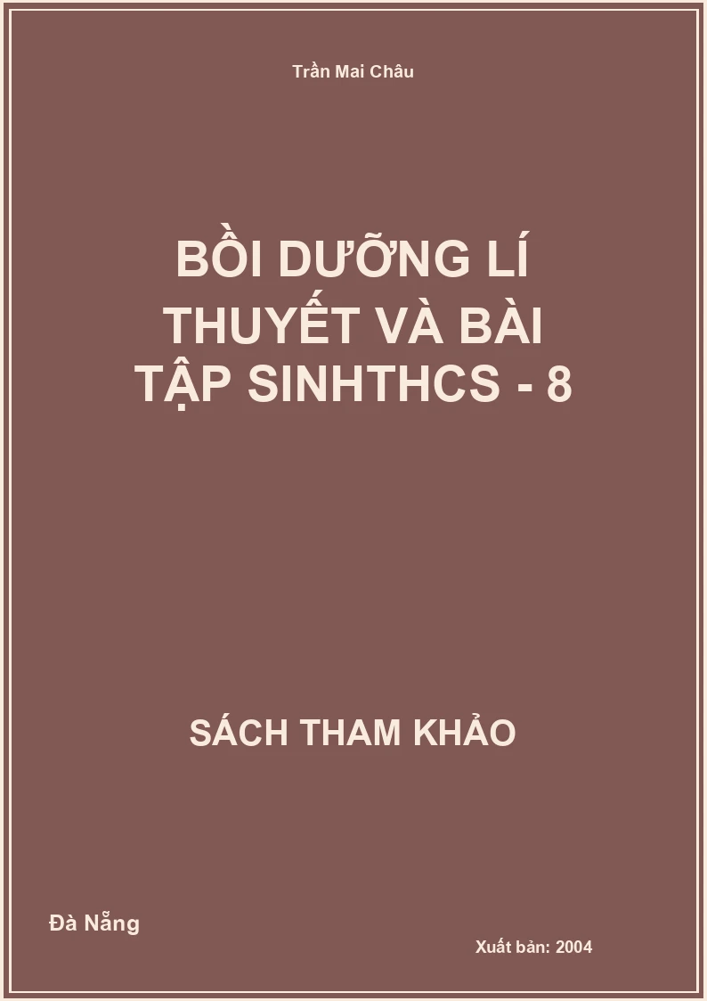 Bồi Dưỡng Lí Thuyết Và Bài Tập SinhTHCS - 8