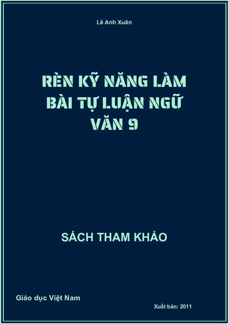 Rèn Kỹ Năng Làm Bài Tự Luận Ngữ Văn 9
