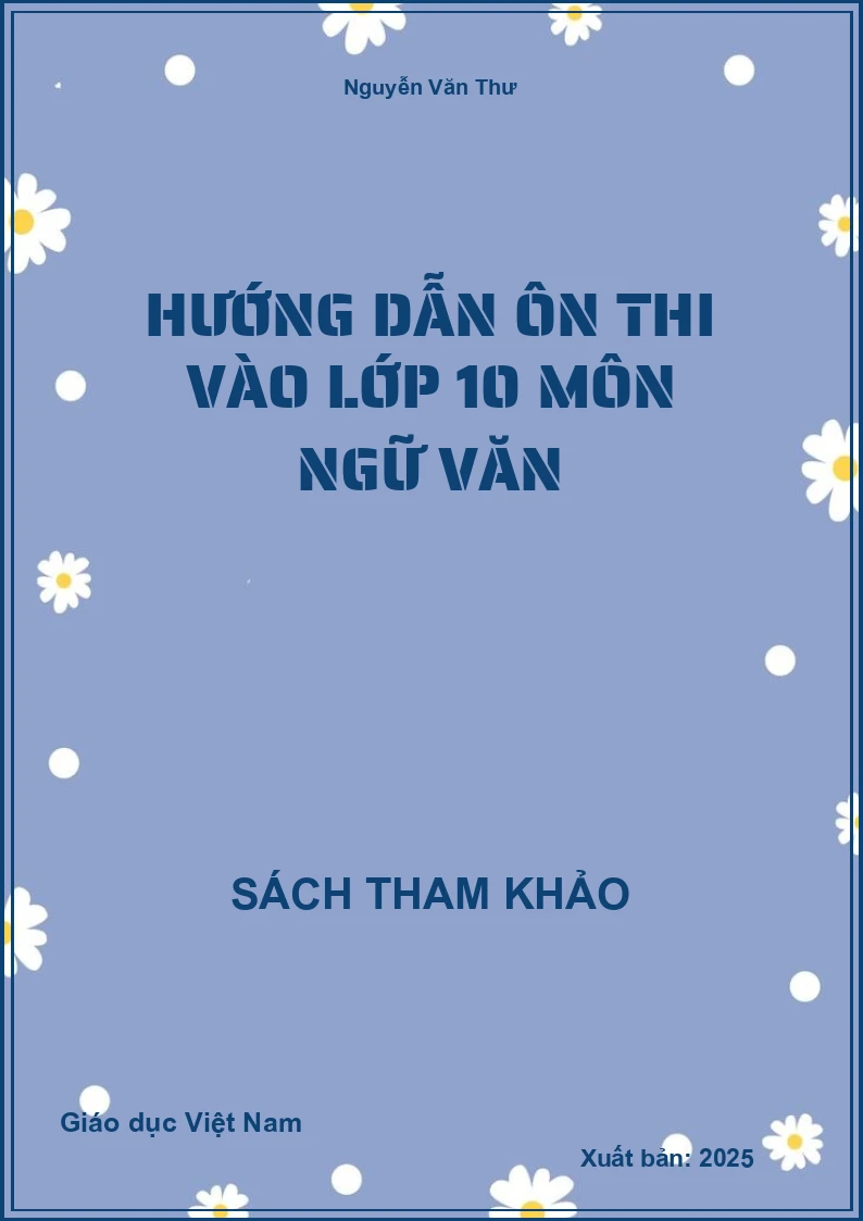 Hướng Dẫn Ôn Thi Vào Lớp 10 Môn Ngữ Văn
