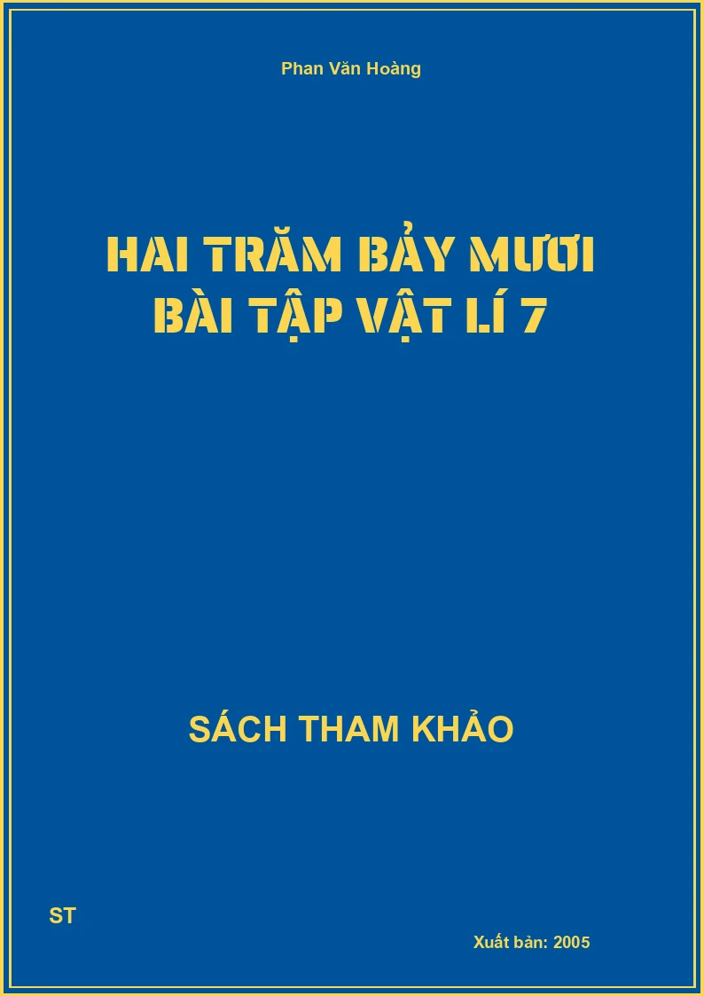 Hai Trăm Bảy Mươi Bài Tập Vật Lí 7