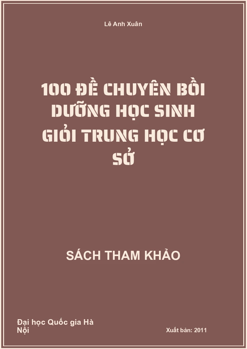 100 Đề Chuyên Bồi Dưỡng Học Sinh Giỏi Trung Học Cơ Sở