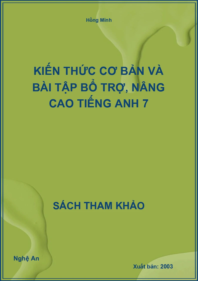 Kiến Thức Cơ Bản Và Bài Tập Bổ Trợ, Nâng Cao Tiếng Anh 7