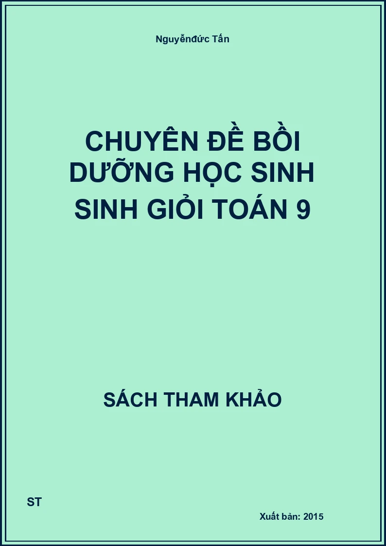 Chuyên Đề Bồi dưỡng học sinh Sinh Giỏi Toán 9