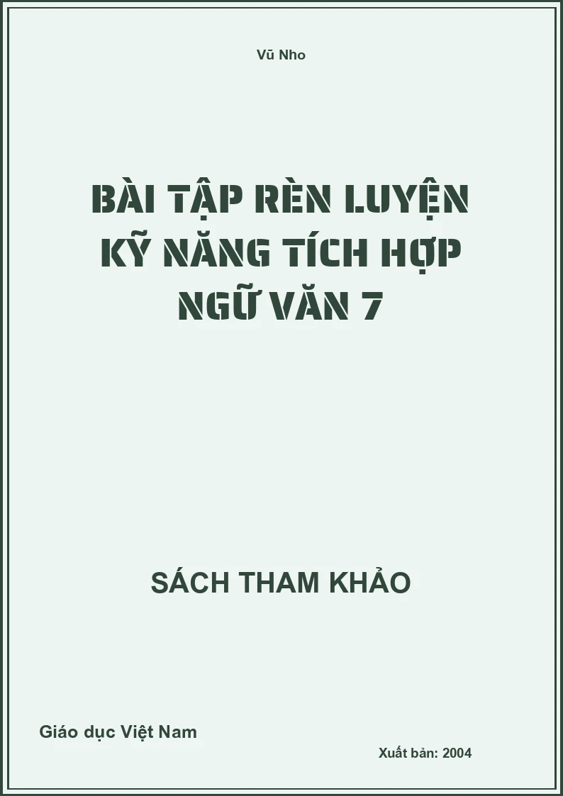Bài Tập Rèn Luyện Kỹ Năng Tích Hợp Ngữ Văn 7