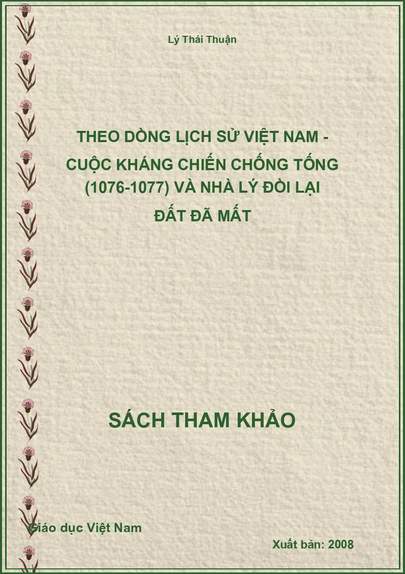 Theo Dòng Lịch Sử Việt Nam - Cuộc Kháng Chiến Chống Tống (1076-1077) Và Nhà Lý Đòi Lại Đất Đã Mất