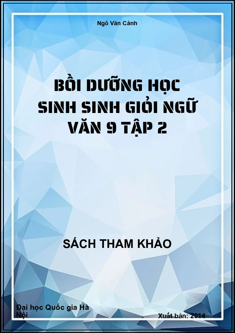 Bồi dưỡng học sinh Sinh Giỏi Ngữ Văn 9 Tập 2