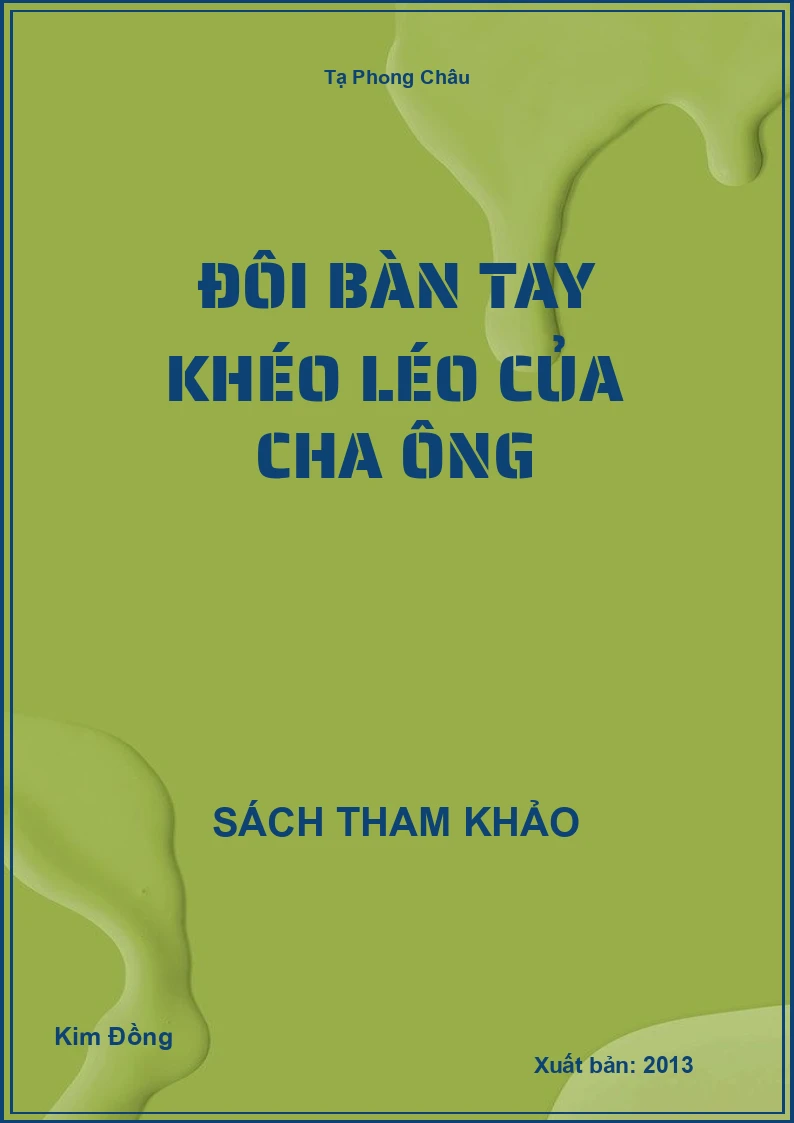 Đôi Bàn Tay Khéo Léo Của Cha Ông