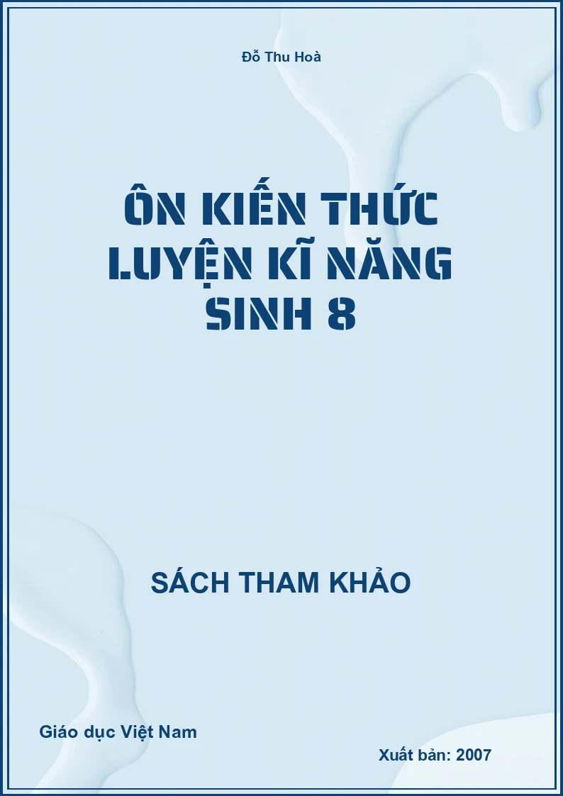 Ôn Kiến Thức Luyện Kĩ Năng Sinh 8