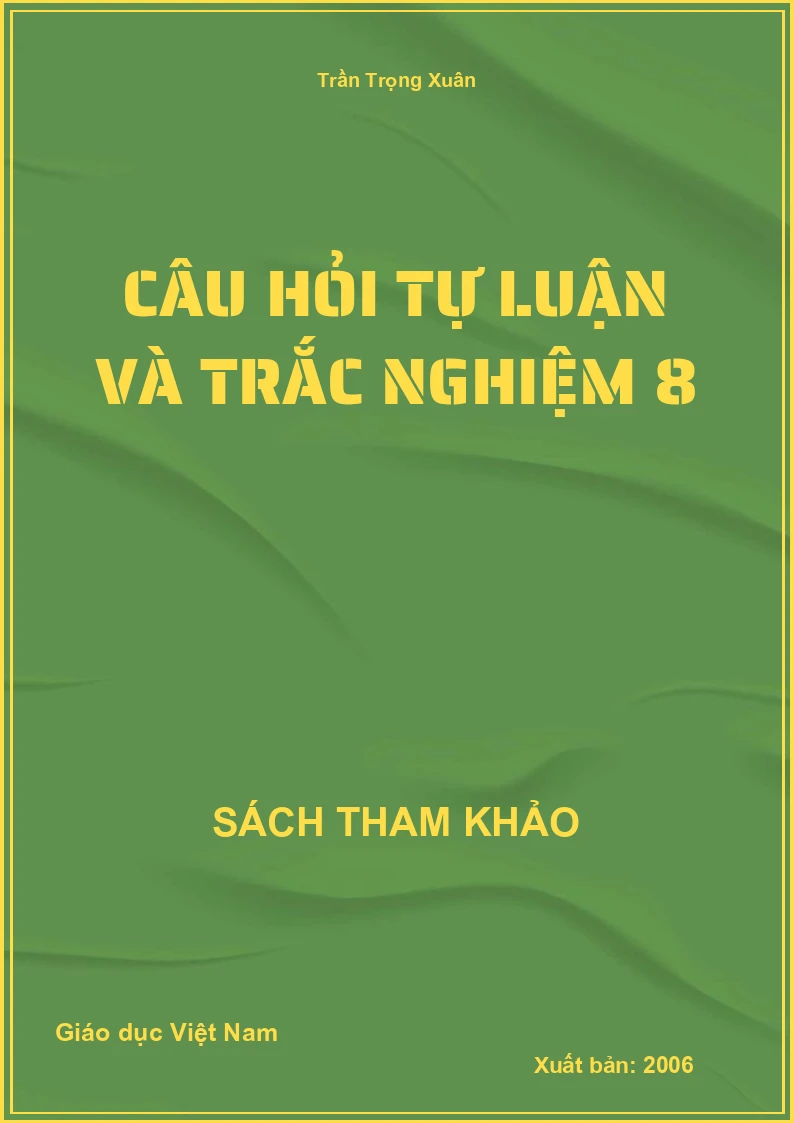 Câu Hỏi Tự Luận Và Trắc Nghiệm 8