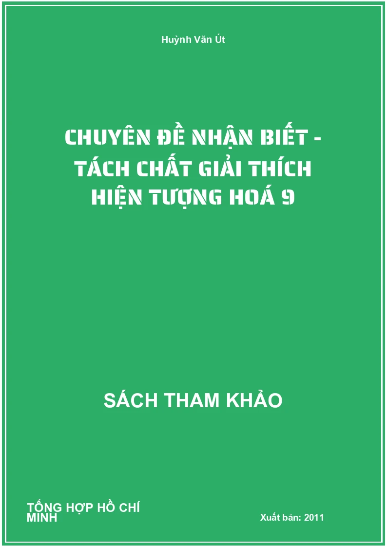 Chuyên Đề Nhận Biết - Tách Chất Giải Thích Hiện Tượng Hoá 9