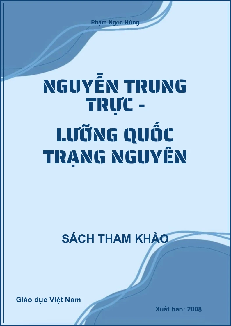 Nguyễn Trung Trực - Lưỡng Quốc Trạng Nguyên