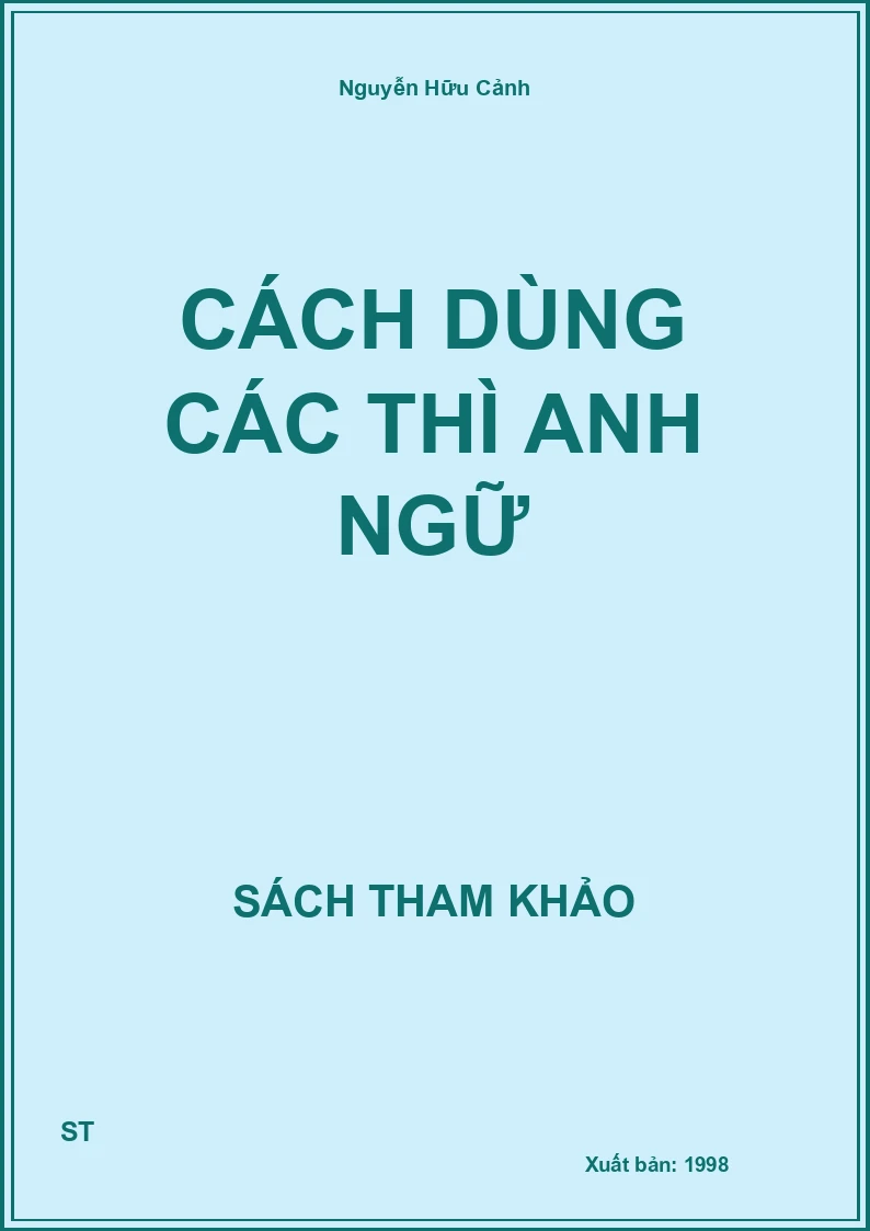Cách Dùng Các Thì Anh Ngữ