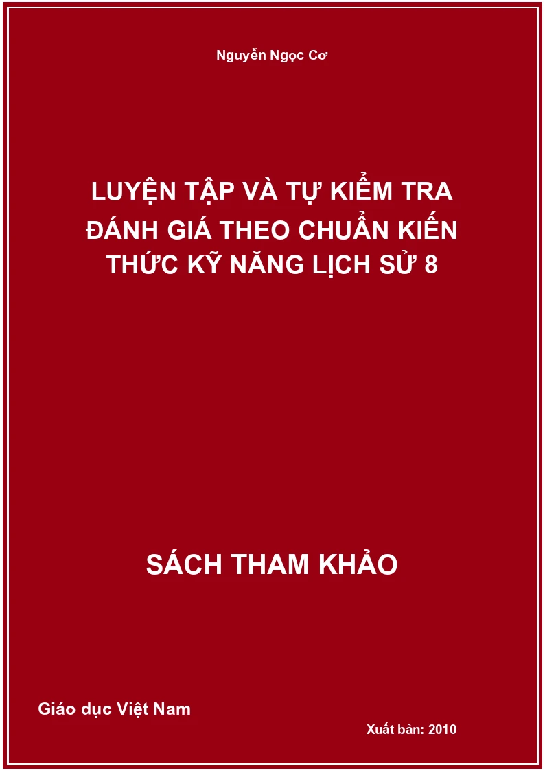 Luyện Tập Và Tự Kiểm Tra Đánh Giá Theo Chuẩn Kiến Thức Kỹ Năng Lịch Sử 8