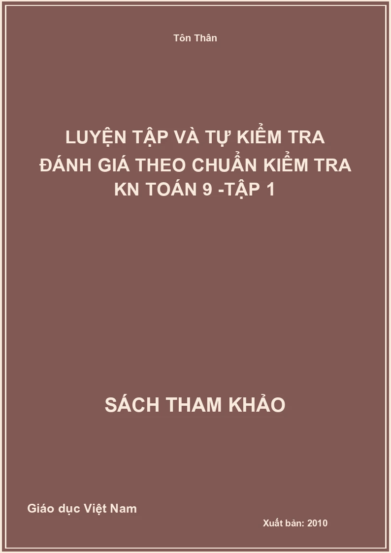 Luyện Tập Và Tự Kiểm Tra Đánh Giá Theo Chuẩn kiểm tra kn Toán 9 -Tập 1