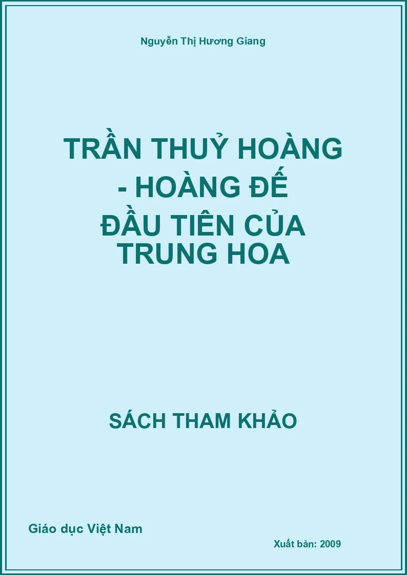 Trần Thuỷ Hoàng - Hoàng Đế Đầu Tiên Của Trung Hoa