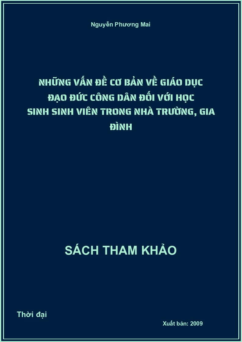 Những Vấn Đề Cơ Bản Về Giáo Dục Đạo Đức Công Dân Đối Với Học Sinh Sinh Viên Trong Nhà Trường, Gia Đình