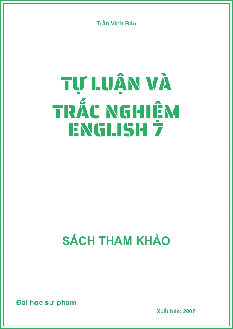 Tự Luận Và Trắc Nghiệm English 7