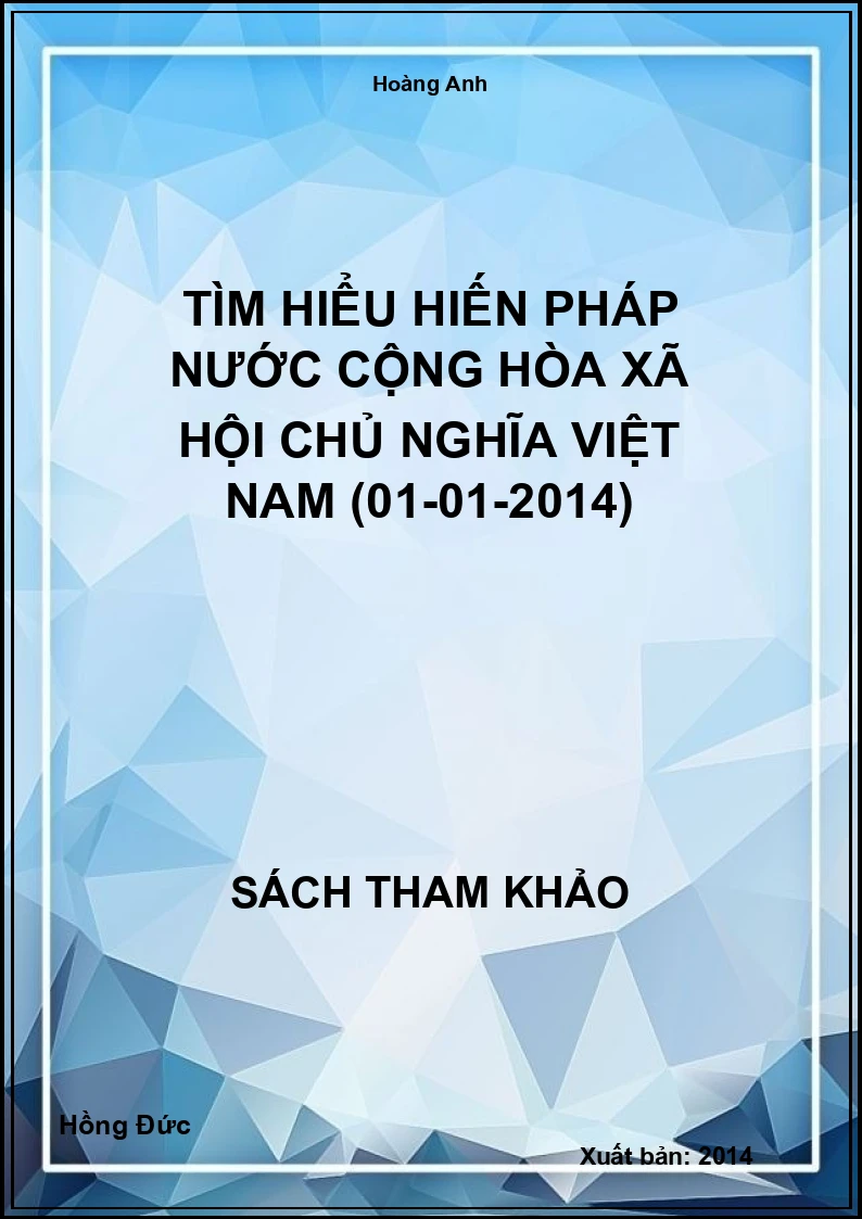 Tìm Hiểu Hiến Pháp Nước Cộng Hòa Xã Hội Chủ Nghĩa Việt Nam (01-01-2014)