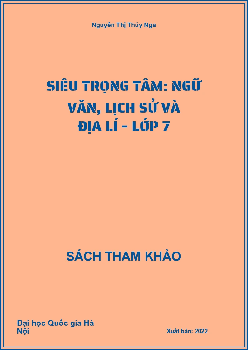 Siêu trọng tâm: Ngữ văn, Lịch sử và Địa lí – Lớp 7